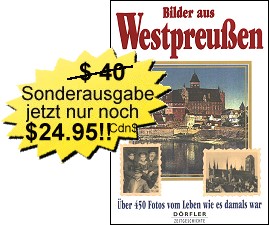 Bilder aus Westpreußen. 
Über 450 Fotos vom Leben wie es damals war