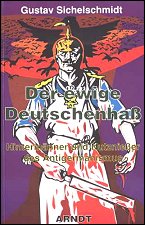 Sichelschmidt - 
Der ewige Deutschenhass