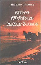 Resch-Rothenburg - 
Unter Sibiriens kalter Sonne