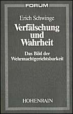 Verfälschung und 
Wahrheit. Das Bild der Wehrmachtsgerichtsbarkeit