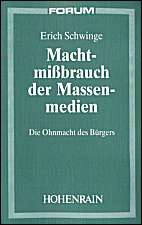 Machtmißbrauch der  Massenmedien.
Die Ohnmacht des Bürgers