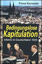 Bedingungslose Kapitulation: 
Inferno in Deutschland 1945