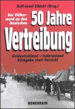 Eibicht - 
50 Jahre Vertreibung